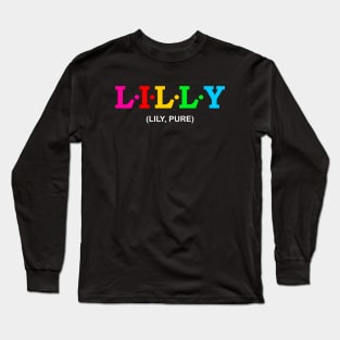 Lilly - Lily, Pure. Long Sleeve T-Shirt